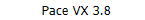           Pace VX 3.8