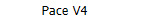           Pace V4